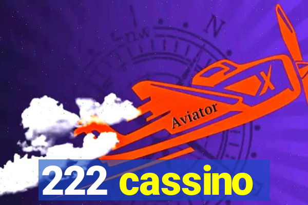 222 cassino